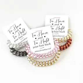 To Have And To Hold Your Hair Back Bachelorette Party Favors, Bridal Shower, Spiral Hair Ties